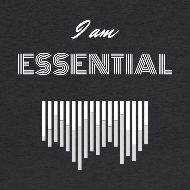 I AM ESSENTIAL by DOGwithBLANKET